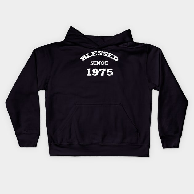 Blessed Since 1975 Cool Blessed Christian Birthday Kids Hoodie by Happy - Design